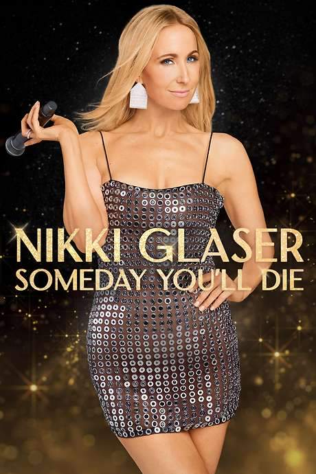 Nikki Glaser: Someday You’ll Die